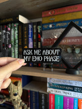 Load image into Gallery viewer, Ask Me About My Emo Phase Sticker