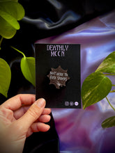 Load image into Gallery viewer, Not Here To F Spiders Acrylic Pin