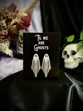 Load image into Gallery viewer, ‘Til We Are Ghosts Greetings Card