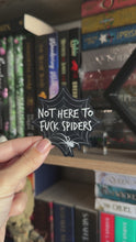 Load and play video in Gallery viewer, Not Here To F Spiders Sticker
